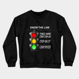 Know The Law - Traffic Light Rules Crewneck Sweatshirt